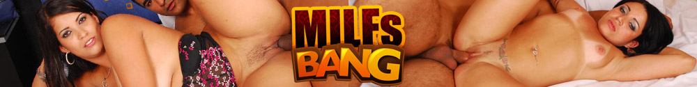 Milfs Bang