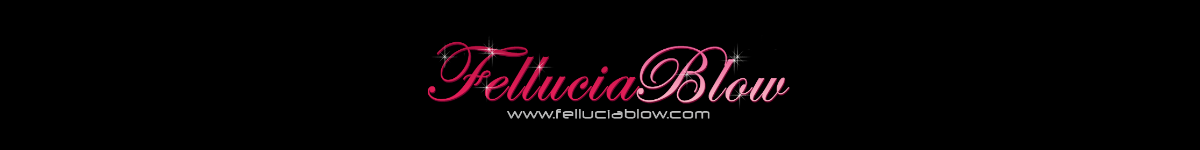 Fellucia Blow