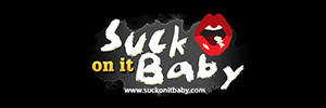 Suck On It Baby