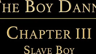 THE BOY DANNY Chapter 3 - Slave Boy