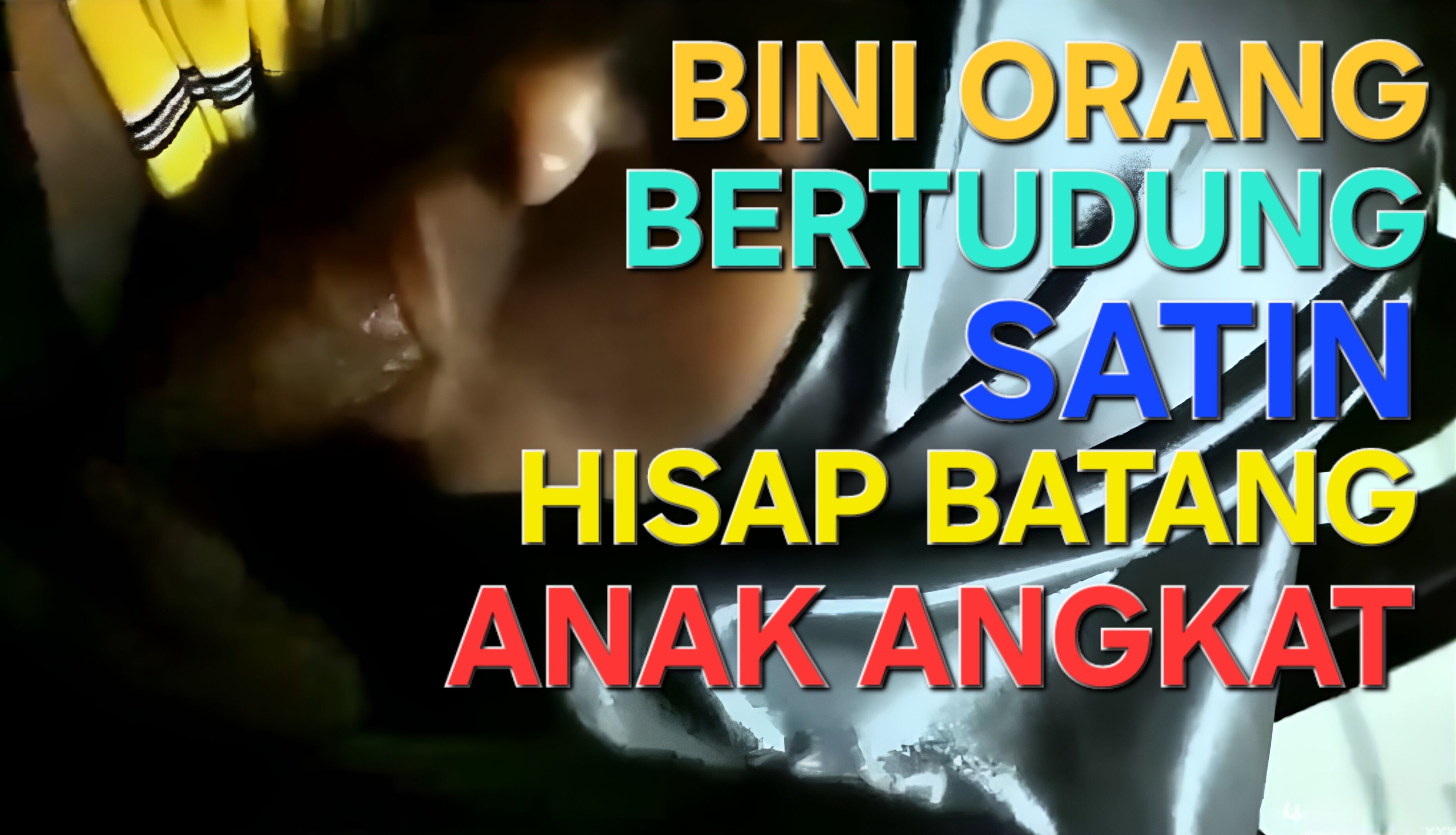 Bini orang bertudung satin hisap batang anak angkat 4kPorn.XXX