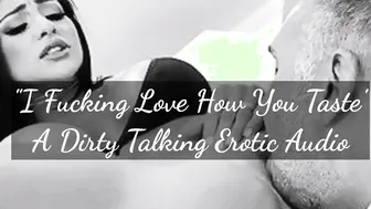I Love how you Taste - a Filthy Talking Sensual Audio