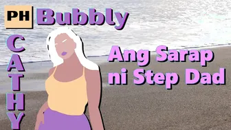 Bubbly Cathy Filipino Sex Stories - Ang Sarap Ni Step Dad