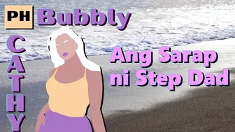 Bubbly Cathy Filipino Sex Stories - Ang Sarap Ni Step Dad