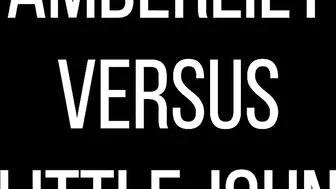 AmberLily versus little John