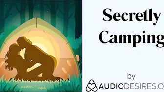 Secretly Camping | Sexual Audio Sex Story ASMR Audio Porn for chick Ethical Feminist Audio Erotica