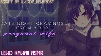 Late Night Cravings from your Pregnant Wifey (Sound Porn) (English ASMR)