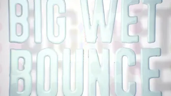 Huge Soak Bounce / Brazzers