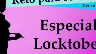 Mira este vídeo si vas a hacer el Locktober. Te ayudaré con
