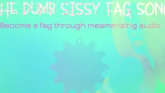 The Dumb Sissy Fag Song