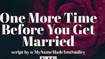 1 More Time Before You Got Married F4F | GentleFdom | Sexsual Audio
