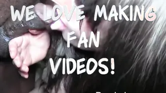 We Love Making Fan Custom Videos