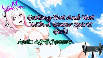 ASMR Ecchi - getting hot and Soak with a Water Spirit sluts