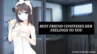 BEST FRIEND CONFESSES HER FEELINGS TO YOU (Best Friend Series) | SOUND