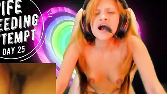 Day 25 Ex-Wife Breeding Attempt - SexyGamingCouple