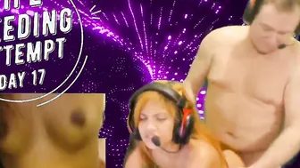 Day 17 Wifey Breeding Attempt - SexyGamingCouple