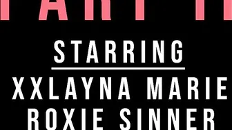 Wild 3 Way with Pornstars xxLayna Marie and Roxy Sinner